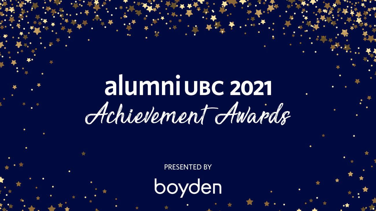 Blue graphic with stars on the perimeter and the text "alumni UBC 2021 Achievement Awards presented by boyden"